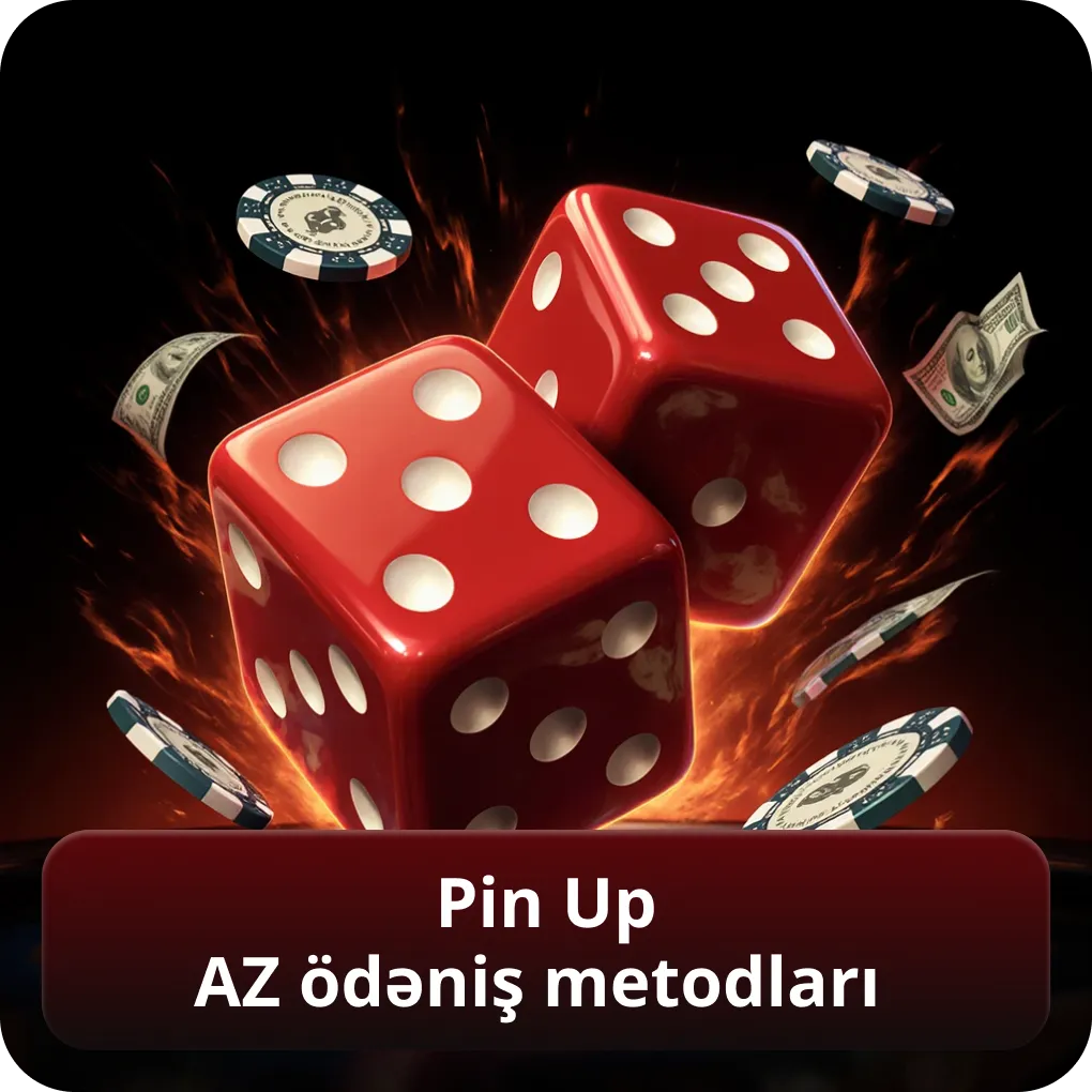 Pin Up Az Ödəniş Metodları